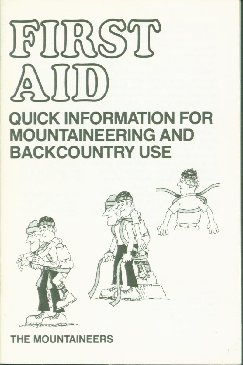 FIRST AID: quick information for mountainering and backcountry use.